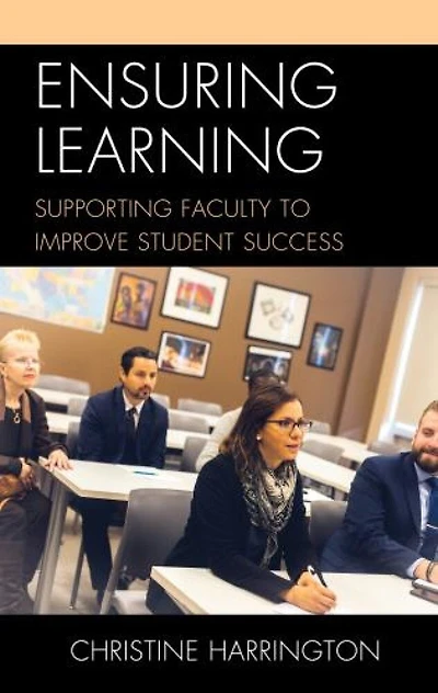 Ensuring Learning: Supporting Faculty To Improve Student Success