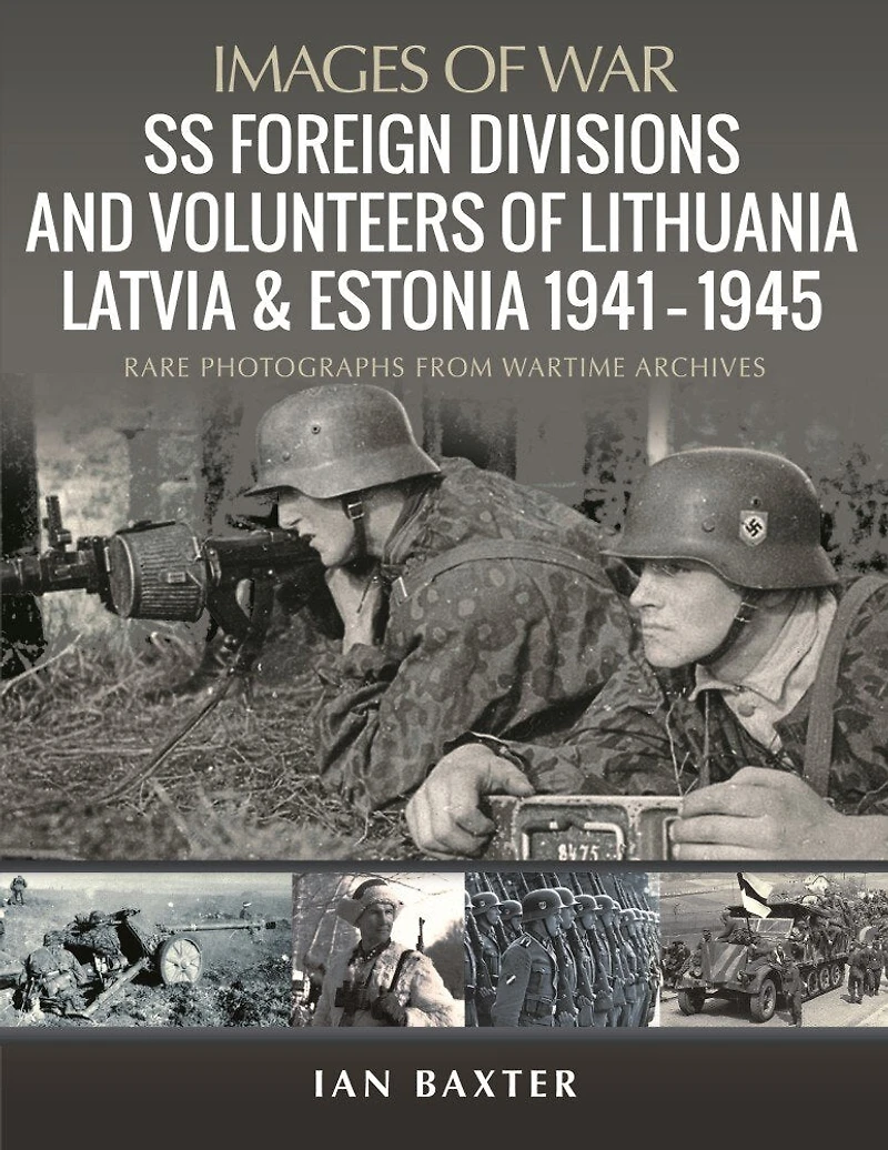 SS Foreign Divisions and Volunteers of Lithuania, Latvia Estonia, 1941-1945