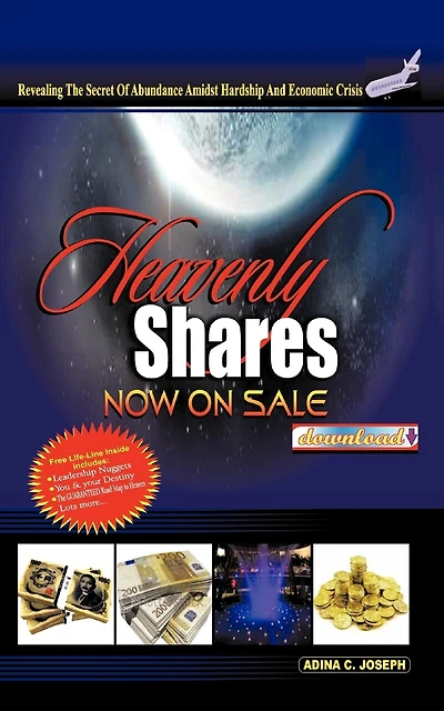 Heavenly Shares Now On Sale Download#: Revealing The Covenant Of Abundance Amidst Hardship And Economic Crises