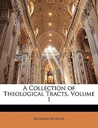 A Collection of Theological Tracts: 1