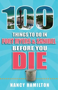 100 Things to Do Fort Myers & Sanibel Before You Die