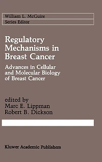 Regulatory Mechanisms Breast Cancer: Advances Cellular and Molecular Biology of Cancer