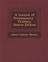 A Lexicon of Freemasonry