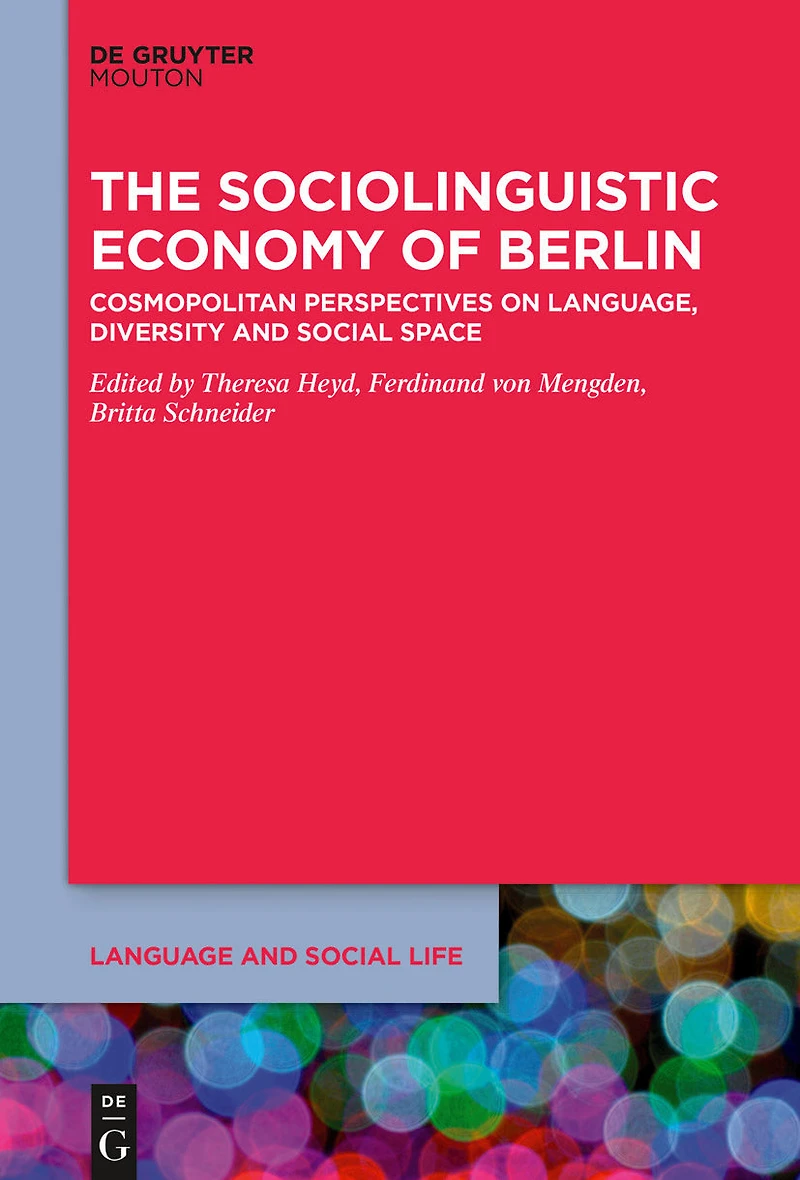 The Sociolinguistic Economy of Berlin: Cosmopolitan Perspectives on Language, Diversity and Social Space