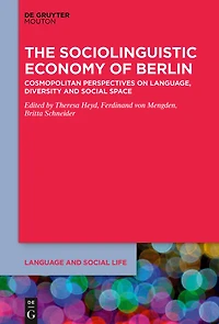 The Sociolinguistic Economy of Berlin: Cosmopolitan Perspectives on Language, Diversity and Social Space