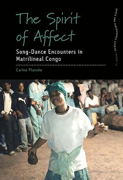 The Spirit of Affect: Song-Dance Encounters in Matrilineal Congo