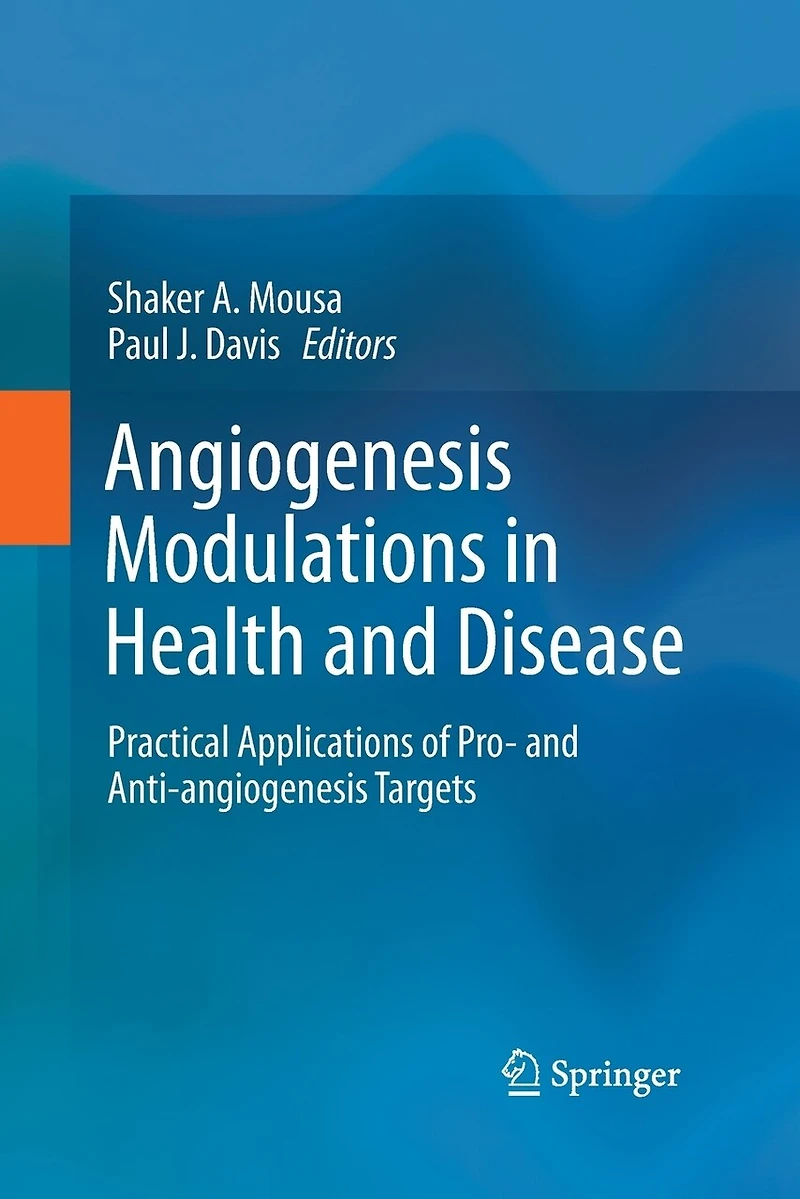 Angiogenesis Modulations Health and Disease: Practical Applications of Pro- Anti-angiogenesis Targets