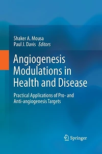 Angiogenesis Modulations Health and Disease: Practical Applications of Pro- Anti-angiogenesis Targets