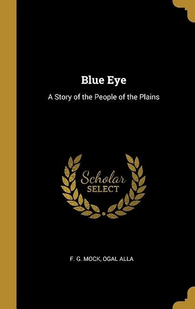 Blue Eye: A Story of the People of the Plains