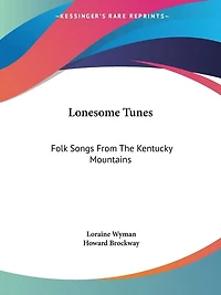 Lonesome Tunes: Folk Songs From The Kentucky Mountains