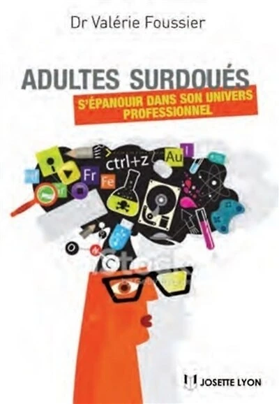 Adultes surdoués: s'épanouir dans son univers professionnel