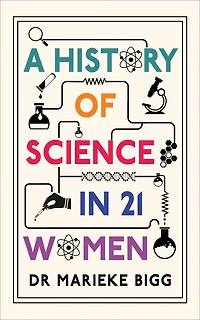 A History of Science in 21 Women