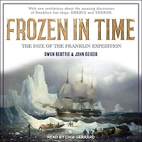 Frozen Time Lib/E: the Fate of Franklin Expedition