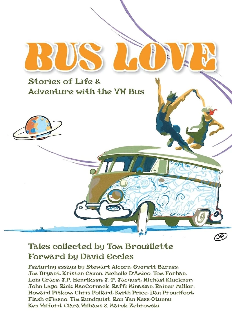 Bus Love: Stories of Life and Adventure with the VW Bus