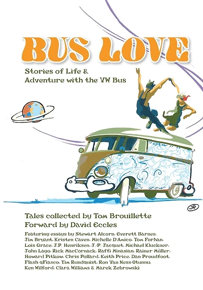Bus Love: Stories of Life and Adventure with the VW Bus