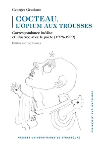 Cocteau, l’opium aux trousses: Correspondance inédite et illustrée avec le poète (1928-1929)