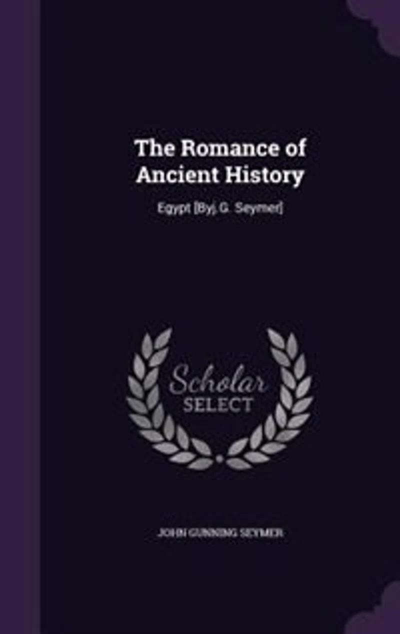 The Romance of Ancient History: Egypt [Byj.G. Seymer]