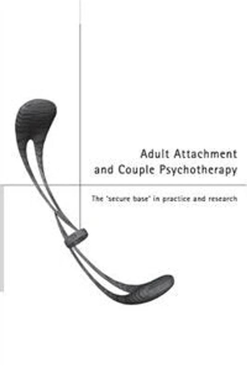 Adult Attachment and Couple Psychotherapy: The 'Secure Base' Practice Research