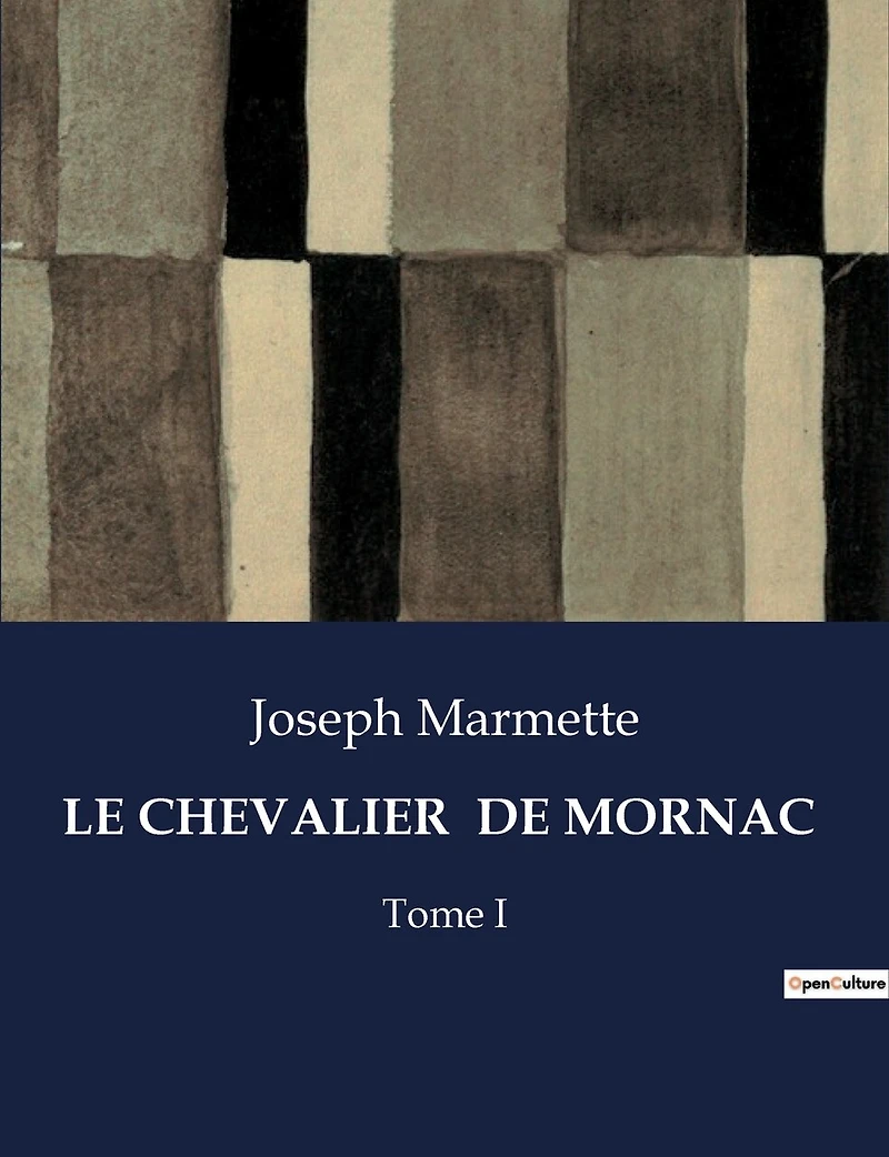Le Chevalier de Mornac: Tome I