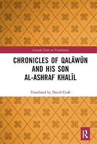 Chronicles of QalAwA n and his son al-Ashraf KhalA l