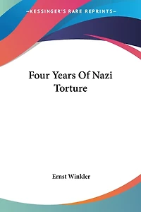 Four Years Of Nazi Torture