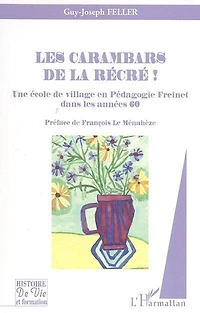 les carambars de la récré !: une école village en pédagogie Freinet dans années 60