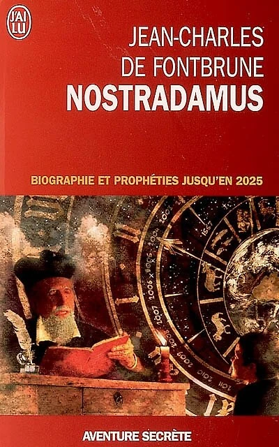 Nostradamus : biographie et prophéties jusqu'en 2025: biographie et prophéties jusqu'en 2025