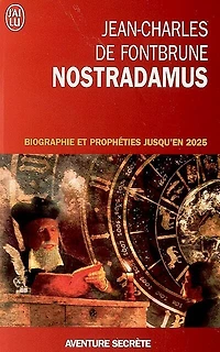 Nostradamus : biographie et prophéties jusqu'en 2025: biographie et prophéties jusqu'en 2025