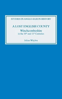 A Lost English County: Winchcombeshire In The Tenth And Eleventh Centuries
