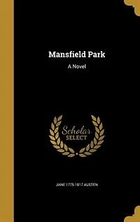 Mansfield Park: A Novel