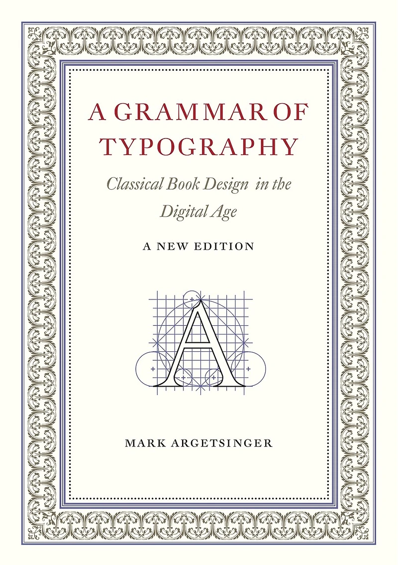 A Grammar of Typography: Classical Design the Digital Age: New Edition