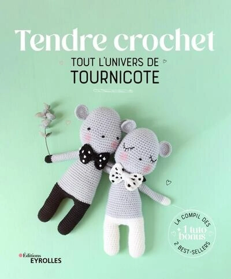 Tendre crochet: tout l'univers de Tournicote