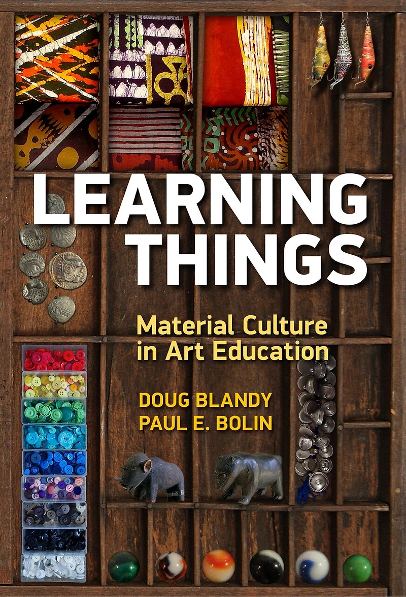 Learning Things: Material Culture Art Education