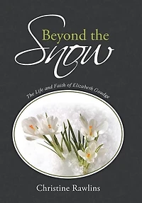 Beyond The Snow: Life and Faith of Elizabeth Goudge