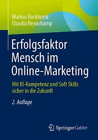 Erfolgsfaktor Mensch im Online-Marketing: Mit KI-Kompetenz und Soft Skills sicher die Zukunft