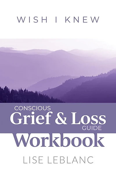 Conscious Grief & Loss Guide Workbook