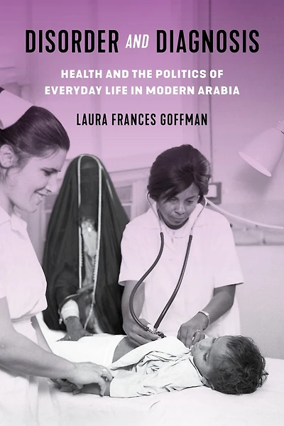 Disorder and Diagnosis: Health the Politics of Everyday Life Modern Arabia