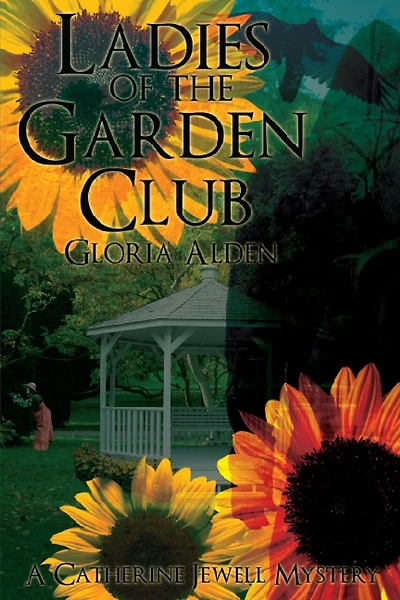 Ladies Of The Garden Club: A Catherine Jewell Mystery