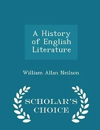 A History of English Literature - Scholar's Choice Edition