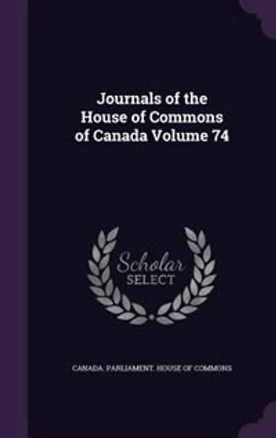 Journals of the House Commons Canada Volume 74
