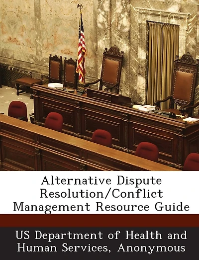 Alternative Dispute Resolution/conflict Management Resource Guide
