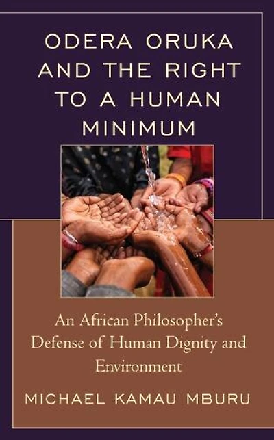 Odera Oruka and the Right to a Human Minimum: An African Philosopher's Defense of Dignity Environment