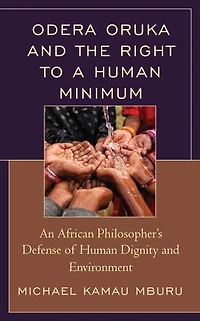 Odera Oruka and the Right to a Human Minimum: An African Philosopher's Defense of Dignity Environment