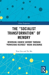 The "Socialist Transformation" of Memory: Reversing Chinese History through "Pernicious-Vestiges" Media Discourse