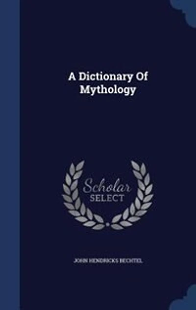 A Dictionary Of Mythology