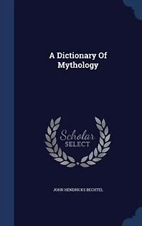 A Dictionary Of Mythology