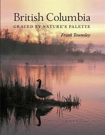 British Columbia: Graced By Nature's Palette