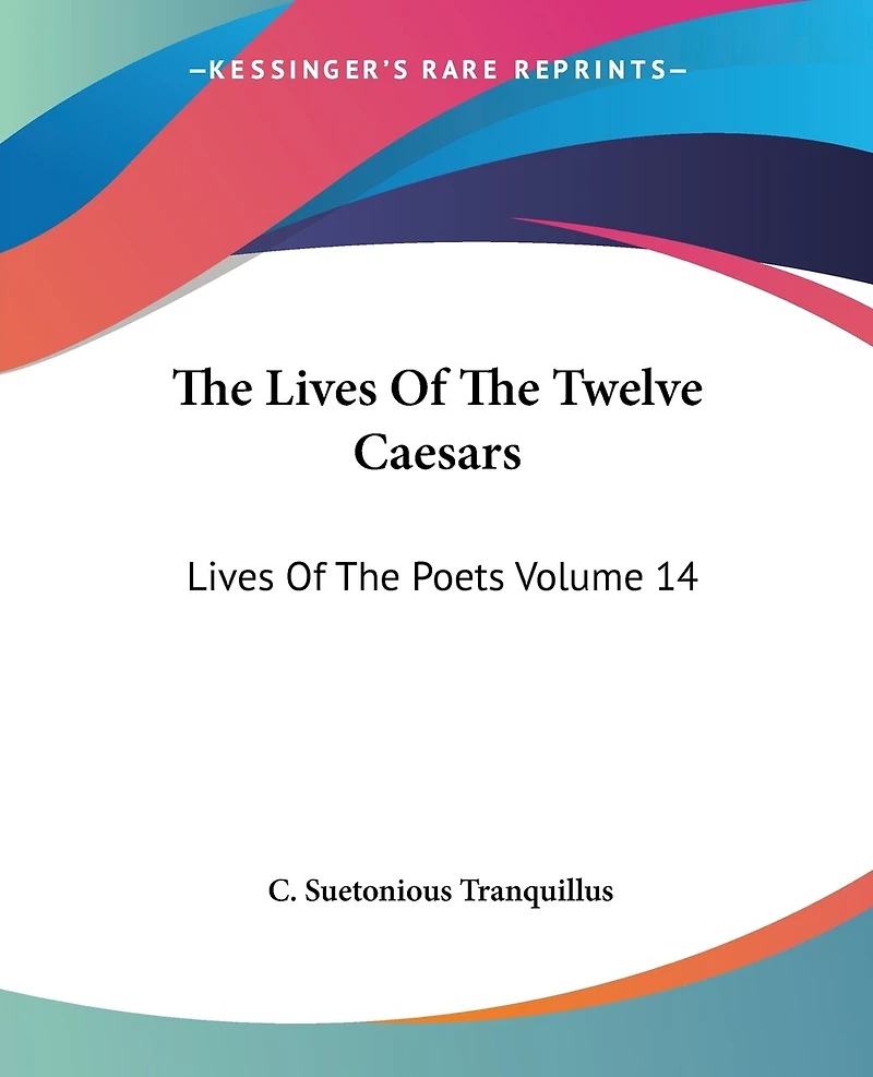 The Lives Of The Twelve Caesars: Lives Of The Poets Volume 14