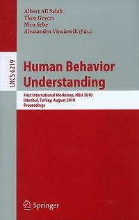 Human Behavior Understanding: First International Workshop, Hbu 2010, Istanbul, Turkey, August 22, 2010, Proceedings