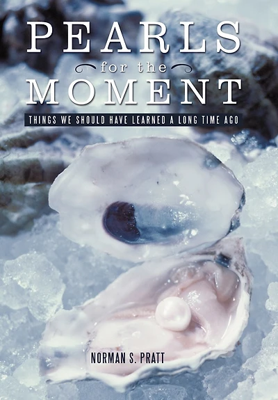 Pearls For The Moment: Things We Should Have Learned A Long Time Ago